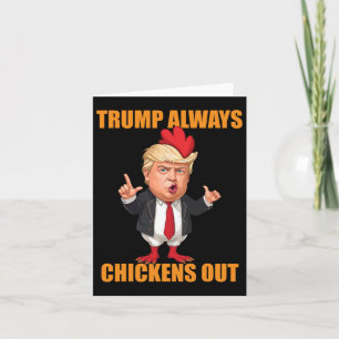 Funny Trump Always Chickens Out Taco Trump Chicken Card