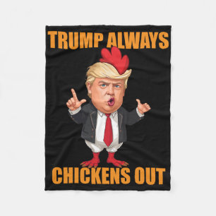 Funny Trump Always Chickens Out Taco Trump Chicken Fleece Blanket