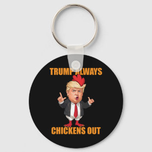 Funny Trump Always Chickens Out Taco Trump Chicken Key Ring