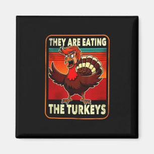Funny Trump American Shirt They Are Eating Turkey Magnet