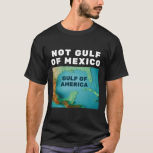 Funny Trump America's Gulf Not Gulf Of Mexico 1 T-Shirt