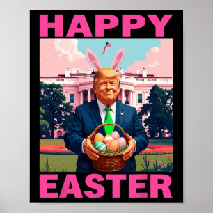 Funny Trump And Easter Eggs Sket White House Happy Poster