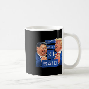 Funny Trump And Xi Laughing Shirt - That's What Sh Coffee Mug