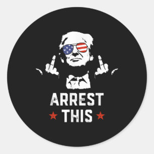Funny Trump Arrest This Donald Trump Middle Classic Round Sticker
