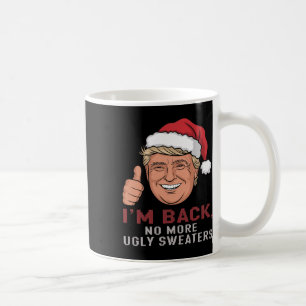 Funny Trump Back No More Christmas Ugly Sweaters X Coffee Mug