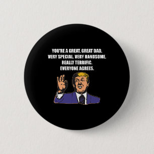 Funny Trump Best Dad Ever Everyone Agrees For Dad 6 Cm Round Badge