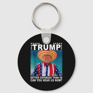 Funny Trump Better Coverage Than 5g America's Gulf Key Ring