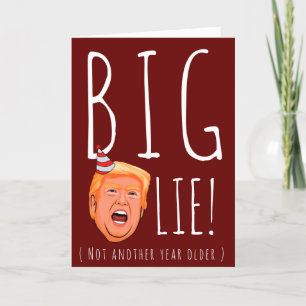 Funny Trump Birthday: Big Birthday Lie Card