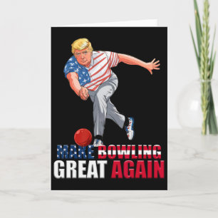 Funny Trump Bowling Make Bowling Great Again  Card