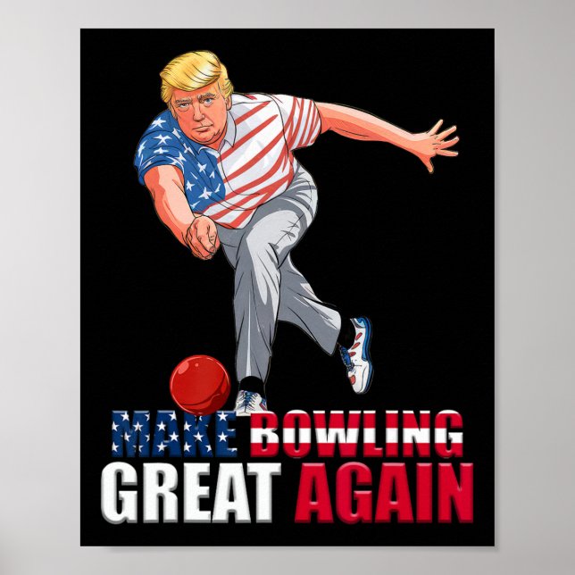 Funny Trump Bowling Make Bowling Great Again  Poster (Front)