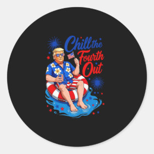 Funny Trump Chill The Fourth Out Classic Round Sticker