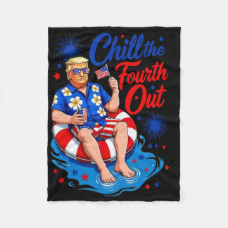 Funny Trump Chill The Fourth Out  Fleece Blanket