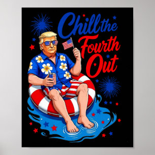 Funny Trump Chill The Fourth Out Poster