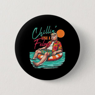 Funny Trump Chilling Like A Felon Summer 2024 Tank 6 Cm Round Badge