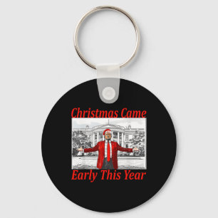 Funny Trump Christmas Came Early This Year 2024 2 Key Ring