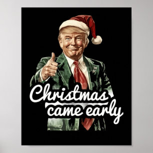 Funny Trump Christmas Came Early This Year 2024 Poster