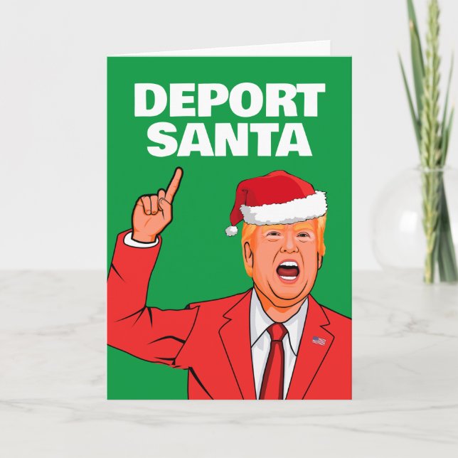 Funny Trump Christmas Deport Santa Card (Front)