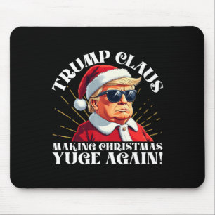 Funny Trump Claus Making Christmas Yuge Again  Mouse Pad