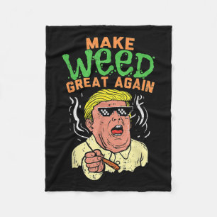 Funny Trump Cool Make Weed Great Again  Fleece Blanket