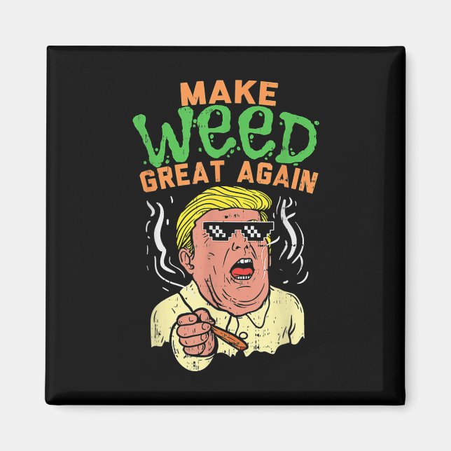 Funny Trump Cool Make Weed Great Again  Magnet (Front)