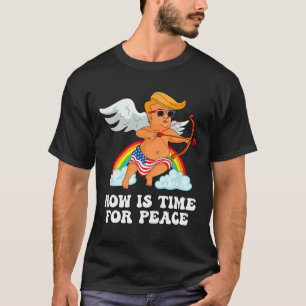 Funny Trump Cupid Parody - Now Is Time For Peace T-Shirt