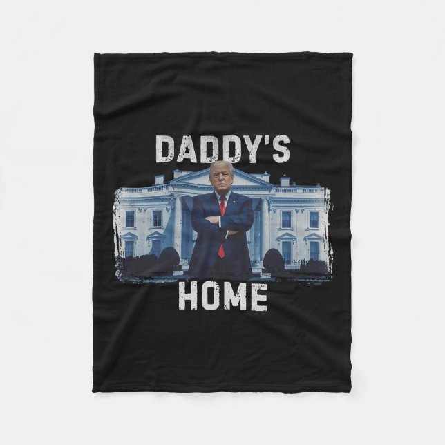 Funny Trump Daddy’s Home White House 2024 1  Fleece Blanket (Front)