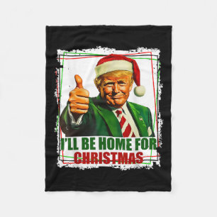 Funny Trump Daddys Home Christmas Again 2024-2028 Fleece Blanket
