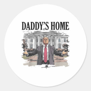 Funny Trump Daddys Home White House _1 Classic Round Sticker