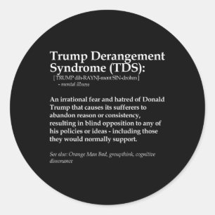 Funny Trump Derangement Syndrome Political Definit Classic Round Sticker
