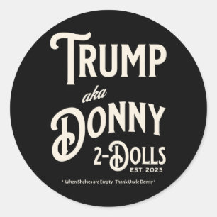 Funny Trump Donny Two Dolls 2 Dolls At Christmas T Classic Round Sticker