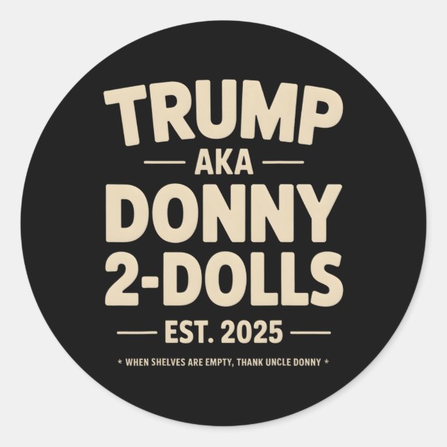 Funny Trump Donny Two Dolls 2 Dolls At Christmas T Classic Round Sticker (Front)