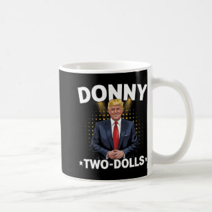 Funny Trump Donny Two Dolls 2 Dolls At Christmas T Coffee Mug