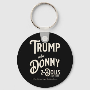 Funny Trump Donny Two Dolls 2 Dolls At Christmas T Key Ring