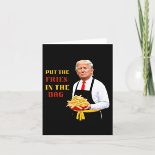 Funny Trump Fast Food Put The Fries In The Bag 202 Card
