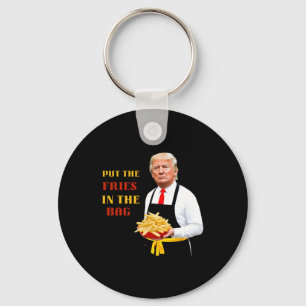 Funny Trump Fast Food Put The Fries In The Bag 202 Key Ring