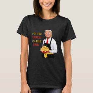 Funny Trump Fast Food Put The Fries In The G 2024 T-Shirt