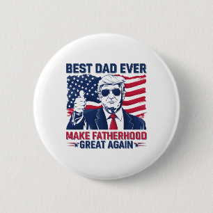 Funny Trump Fathers Day Best Dad Ever For Grandpa 6 Cm Round Badge