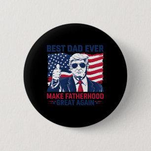 Funny Trump Fathers Day Best Dad Ever For Grandpa 6 Cm Round Badge