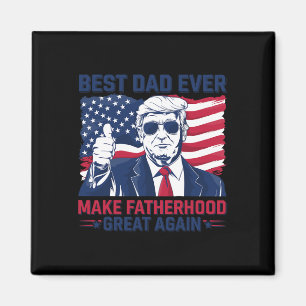 Funny Trump Fathers Day Best Dad Ever For Grandpa Magnet