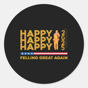 Funny Trump Felling Great Again Happy New Year 202 Classic Round Sticker