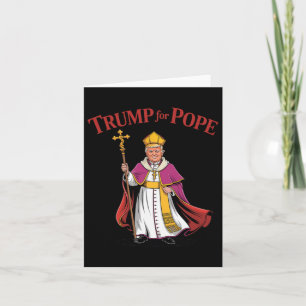 Funny Trump For Pope Catholic Vatican Papacy Repub Card