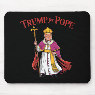 Funny Trump For Pope Catholic Vatican Papacy Repub Mouse Pad