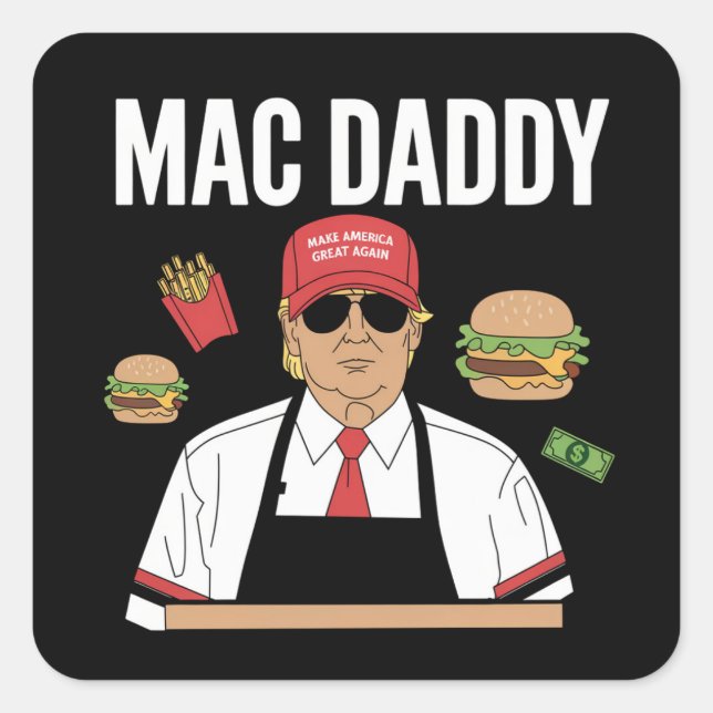 Funny Trump Fries Making Fries Mac Daddy Square Sticker (Front)