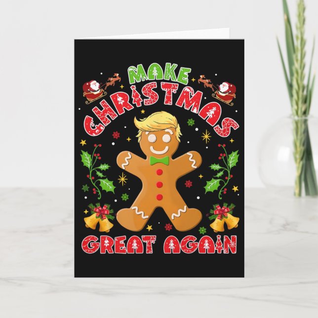 Funny Trump Gingerbread Man Make Christmas Great A Card (Front)