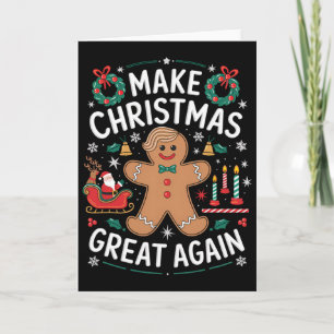 Funny Trump Gingerbread Man Make Christmas Great A Card