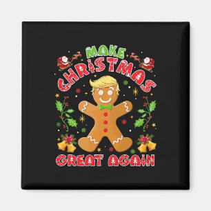 Funny Trump Gingerbread Man Make Christmas Great A Magnet