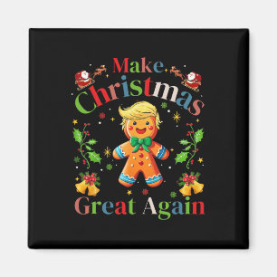 Funny Trump Gingerbread Man Make Christmas Great A Magnet