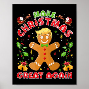 Funny Trump Gingerbread Man Make Christmas Great A Poster