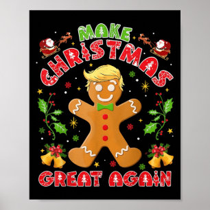Funny Trump Gingerbread Man Make Christmas Great A Poster