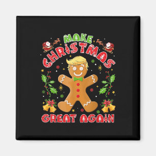 Funny Trump Gingerbread Man Make Christmas Great Magnet